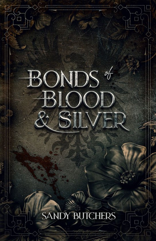Bonds of Blood & Silver by Sandy Butchers