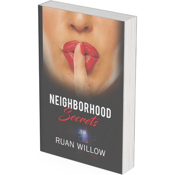 Neighborhood Sex Secrets by Ruan Willow