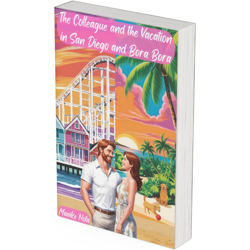 The Colleague and the Vacation in San Diego and Bora Bora by Maaike Nota