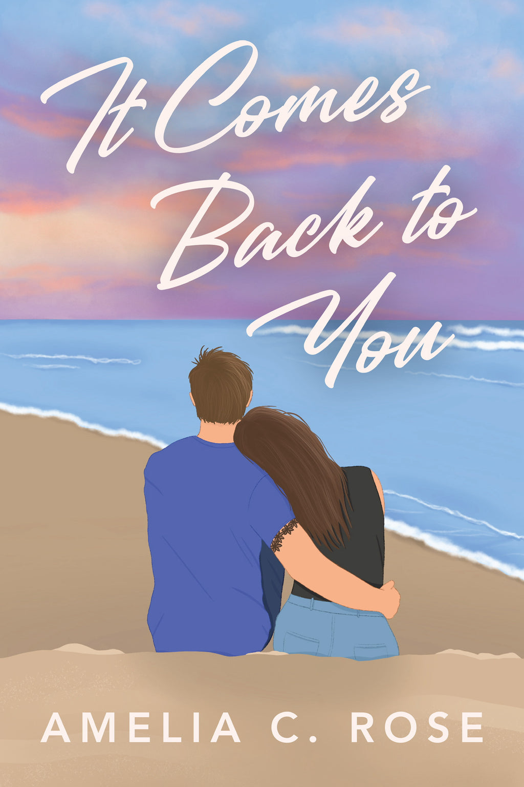 It Comes Back to You by Amelia Rose