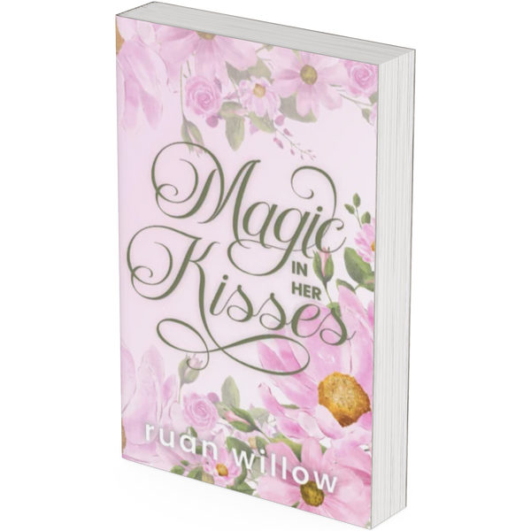 Magic in Her Kisses by Ruan Willow